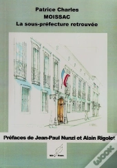 Moissac, La Sous-Préfecture Retrouvée