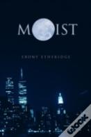 Moist
