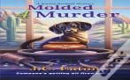 Molded 4 Murder