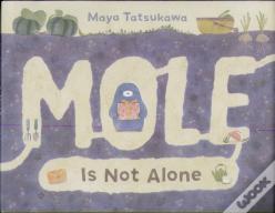 Mole Is Not Alone
