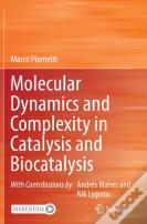 Molecular Dynamics And Complexity In Catalysis And Biocatalysis