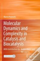 Molecular Dynamics And Complexity In Catalysis And Biocatalysis