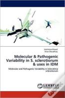 Molecular & Pathogenic Variability In S. Sclerotiorum & Uses In Idm
