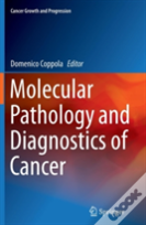 Molecular Pathology And Diagnostics Of Cancer