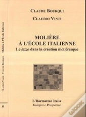 Moliere A L'Ecole Italienne ; Le Lazzo Dans La Creation Molieresque