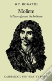 Moliere: A Playwright And His Audience