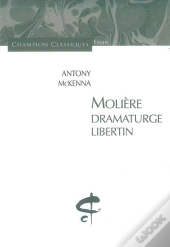 Molière, Dramaturge Libertin