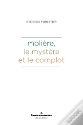 Moliere, Le Mystere Et Le Complot