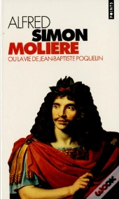 Moliere Ou La Vie De Jean-Baptiste Poquelin