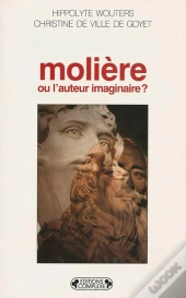Moliere Ou L'Auteur Imaginaire
