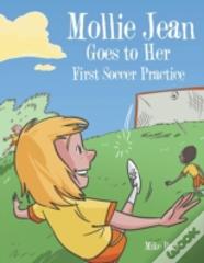 Mollie Jean Goes To Her First Soccer Practice