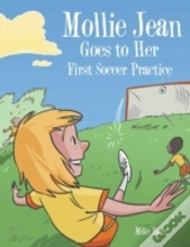 Capa do artigo Mollie Jean Goes To Her First Soccer Practice