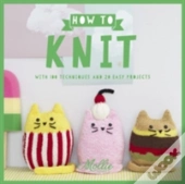 Mollie Makes: How To Knit