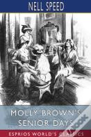 Molly Brown'S Senior Days (Esprios Classics)