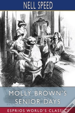 Capa do artigo Molly Brown'S Senior Days (Esprios Classics)