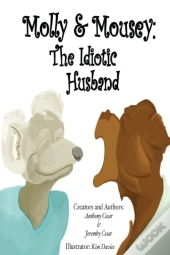 Molly & Mousey:  The Idiotic Husband
