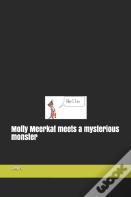 Molly Meerkat Meets A Mysterious Monster