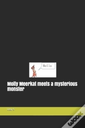 Molly Meerkat Meets A Mysterious Monster