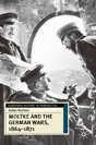 Moltke And The German Wars, 1864-1871 - Preview