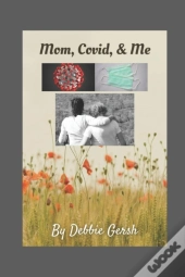 Mom, Covid, & Me