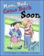 Mom, Dad, Come Back Soon - Preview