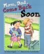 Mom, Dad, Come Back Soon - Preview