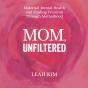 Mom, Unfiltered - Preview