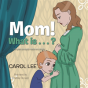 Mom! What Is . . . ? - Preview