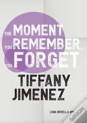 Moment You Remember, You Forget