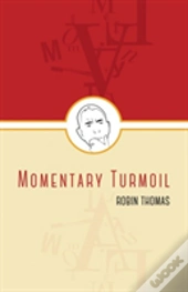 Momentary Turmoil