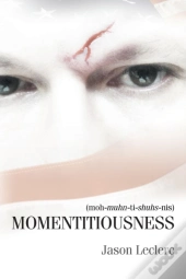 Momentitiousness