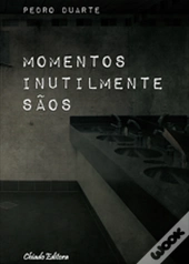 Momentos Inutilmente Sãos