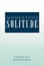 Momentous Solitude - Preview