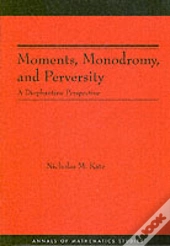 Moments, Monodromy, And Perversity
