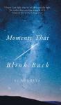 Moments That Blink Back - Preview