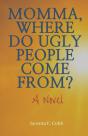Momma, Where Do Ugly People Come From? - Preview