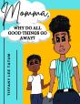 Momma, Why Do All Good Things Go Away? - Preview