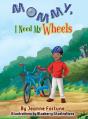 Mommy, I Need My Wheels - Preview