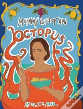 Mommy Is Not An Octopus