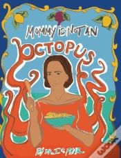 Capa do artigo Mommy Is Not An Octopus