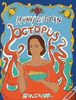 Capa do artigo Mommy Is Not An Octopus