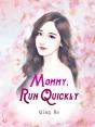 Mommy, Run Quickly - Preview