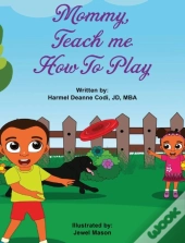 Mommy, Teach Me How To Play