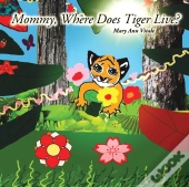 Mommy, Where Does Tiger Live?