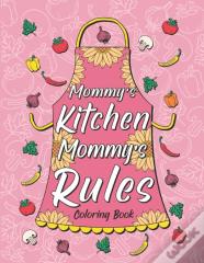 Mommy'S Kitchen Mommy'S Rules