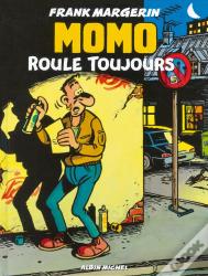 Momo Le Coursier Tome 2 : Momo Roule Toujours