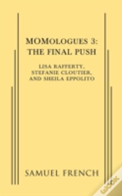 Momologues 3: The Final Push