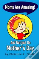 Moms Are Amazing