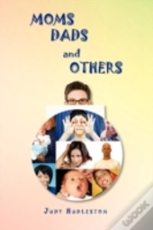 Moms, Dads And Others