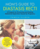 Mom'S Guide To Diastasis Recti